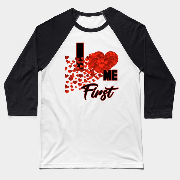 I Heart Me First Baseball T-Shirt by SkorpSZNWear